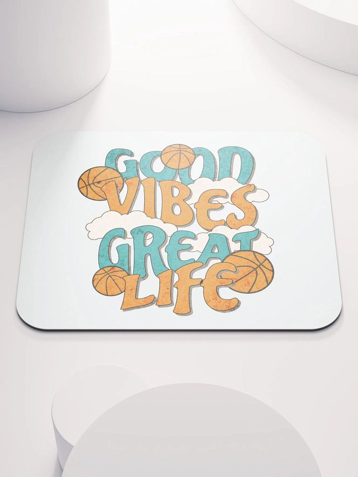 Good Vibes Great Lives Basketball Mouse Pad product image (1)