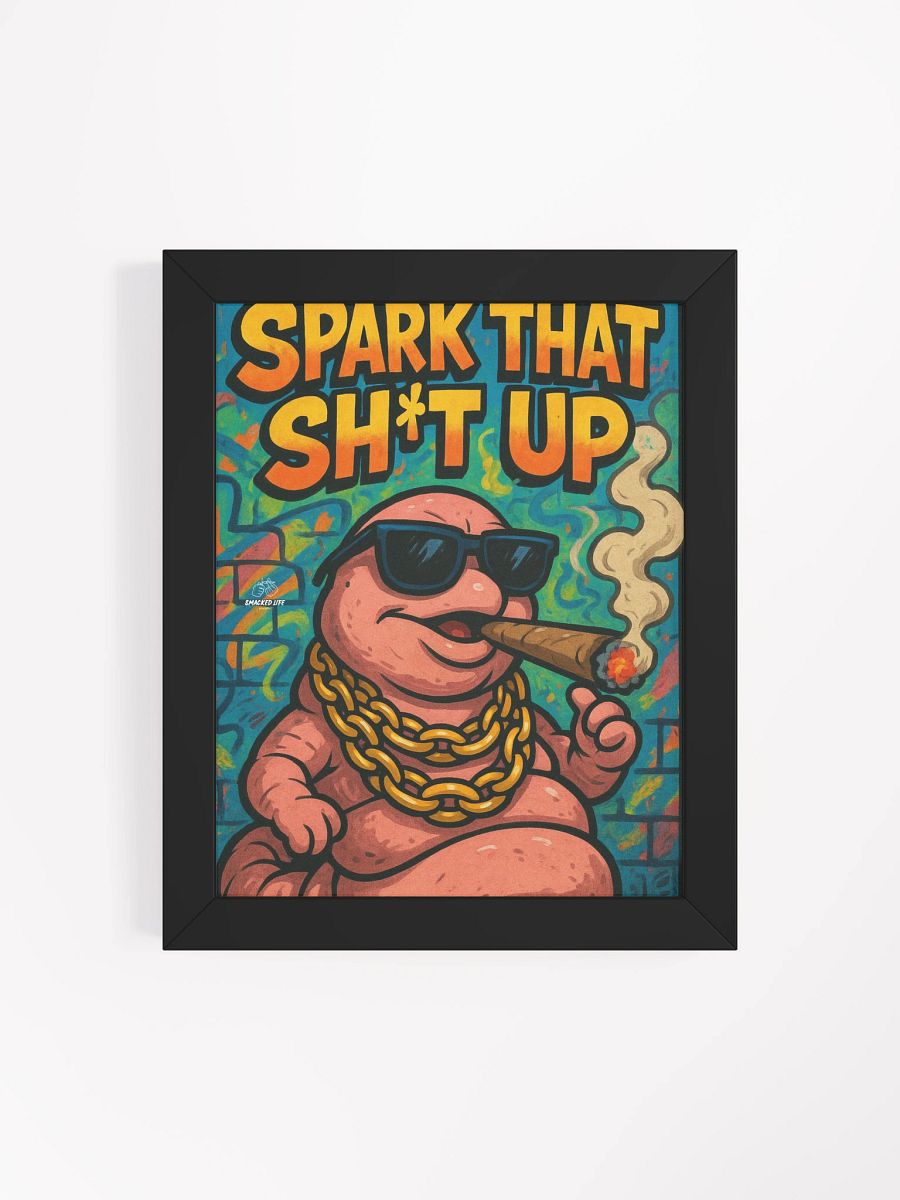 “Spark That Sh*t Up” Framed Poster – Funny Stoner Worm Art for Homes, Mancaves, Dispensaries & Lounges product image (21)