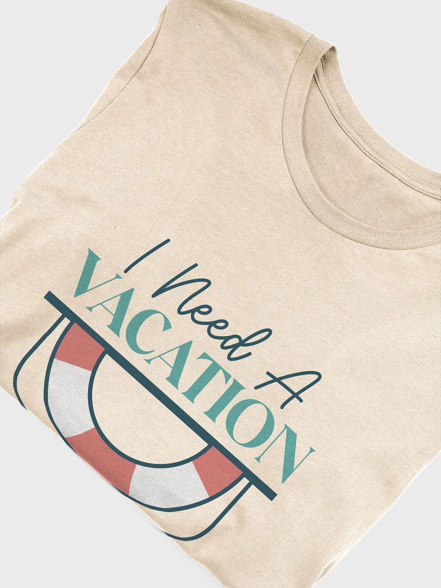 I Need a Vacation T-Shirt product image (35)