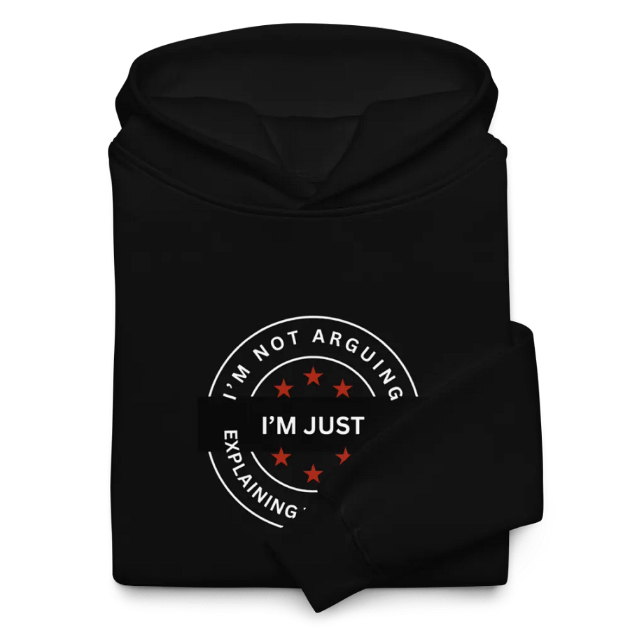 I'M NOT ARGUING I'M JUST EXPLAINING WHY I'M RIGHT product image (10)