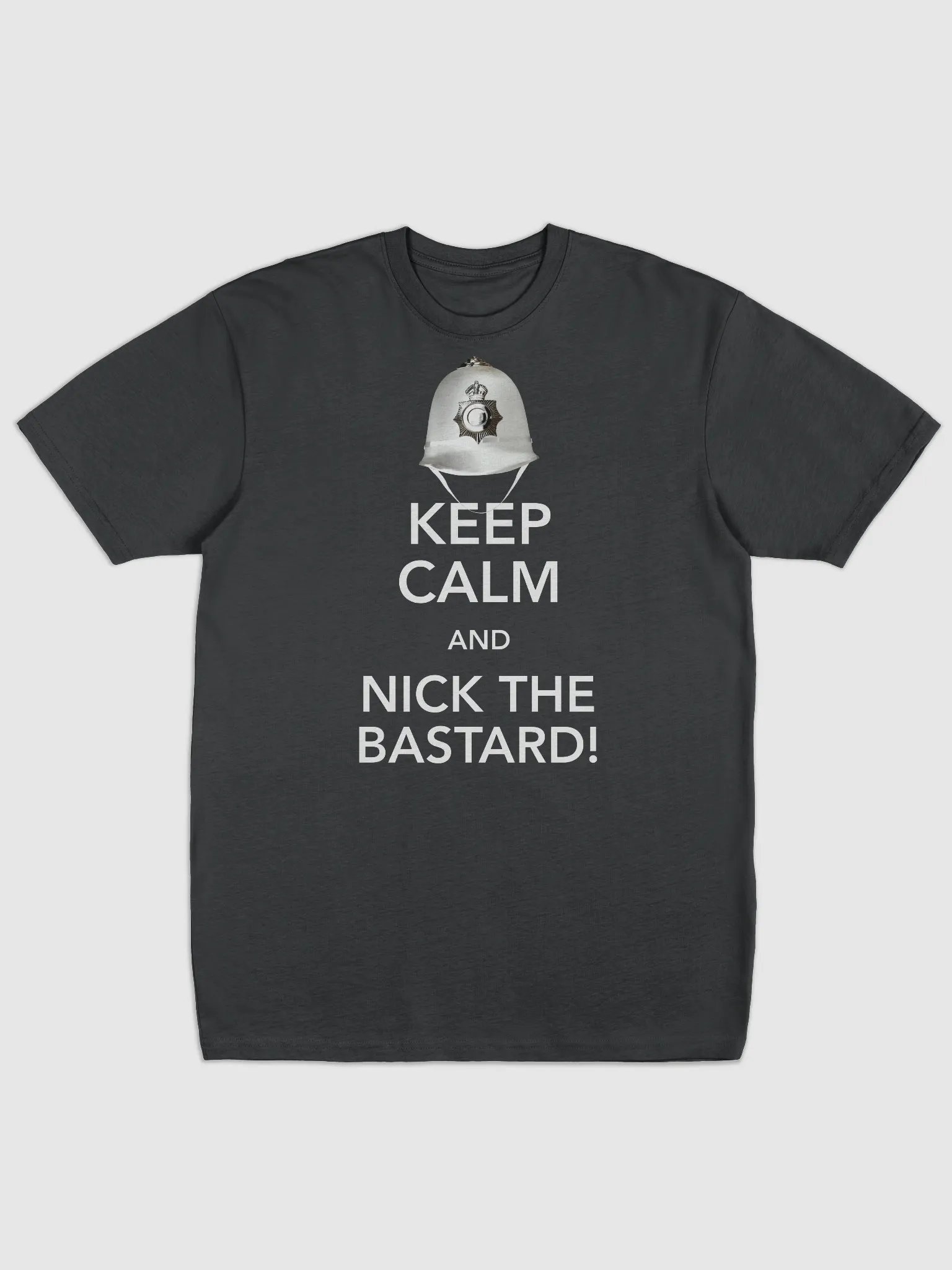 Keep Calm And Nick The Bastard! T-Shirt product image (1)