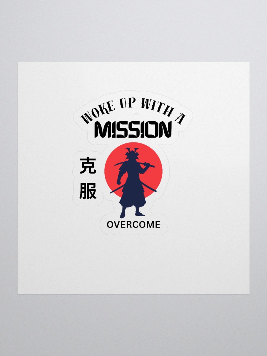 Woke Up With Mission - Samurai - Overcome - Sticker product image (1)