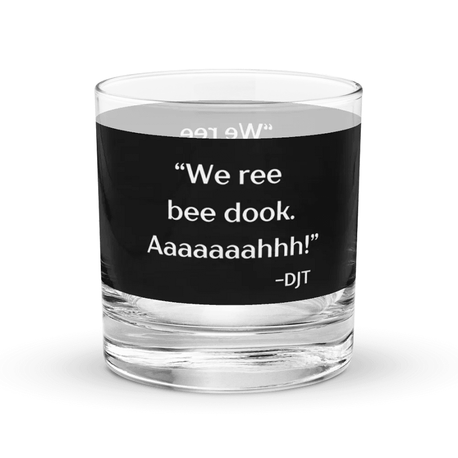 We Ree Bee Dook - Dumb Trump Quote #4 on Black Chromatic Rocks Glass product image (3)