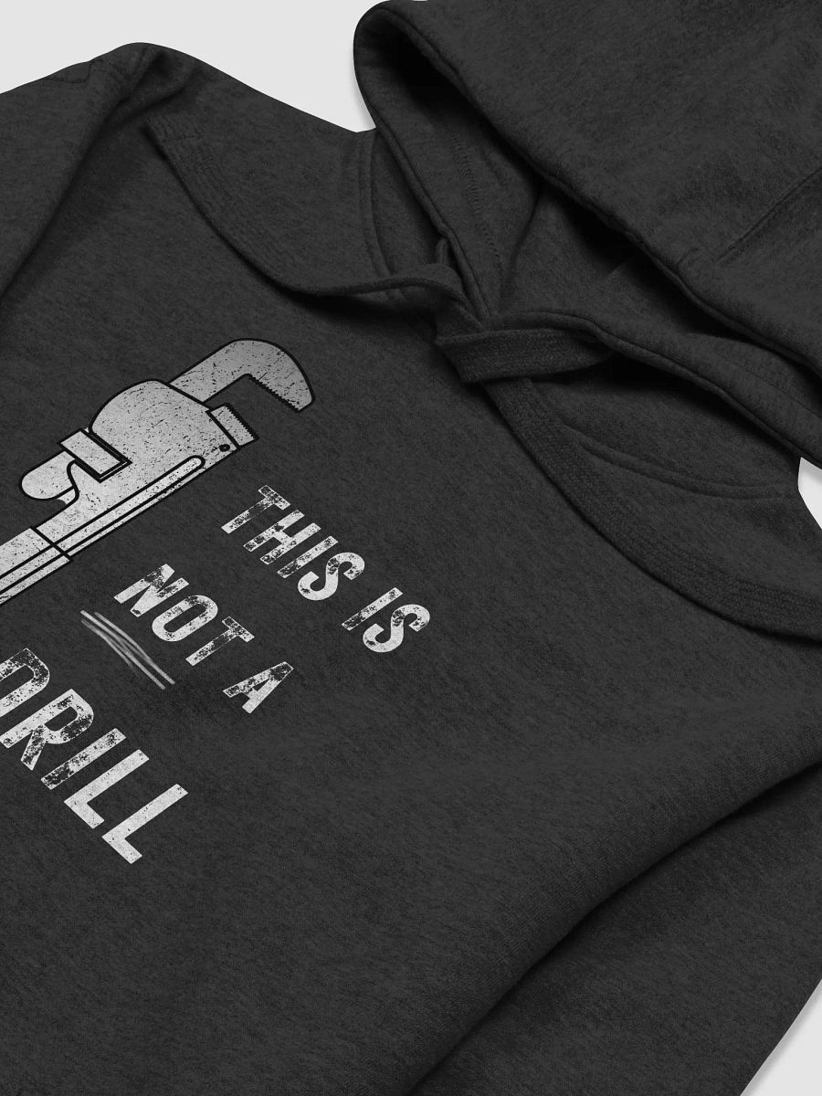 Plumber's wrench This is not a drill, funny pun, cute joke, unisex hoodie product image (4)