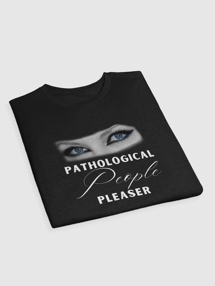 Pathological People Pleaser T-Shirt product image (9)