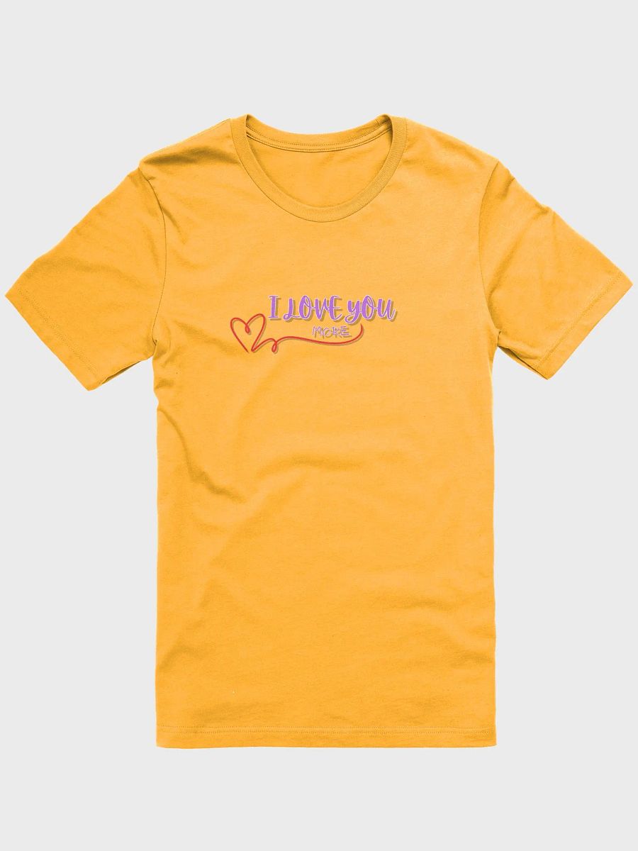 I love you more, Bella+Canvas Classic Comfort Tee product image (1)