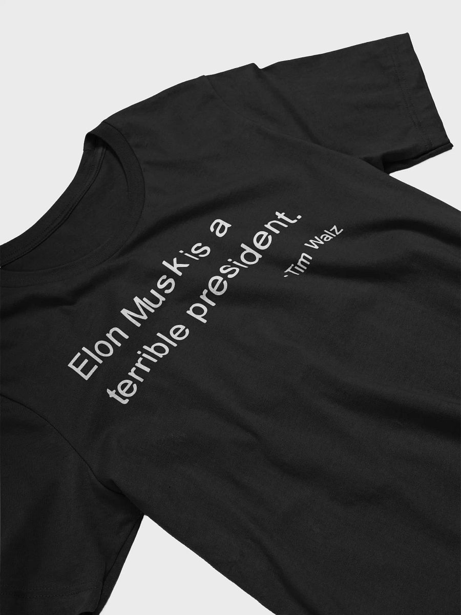 Elon Musk Is A Terrible President Tim Walz Shirt product image (4)