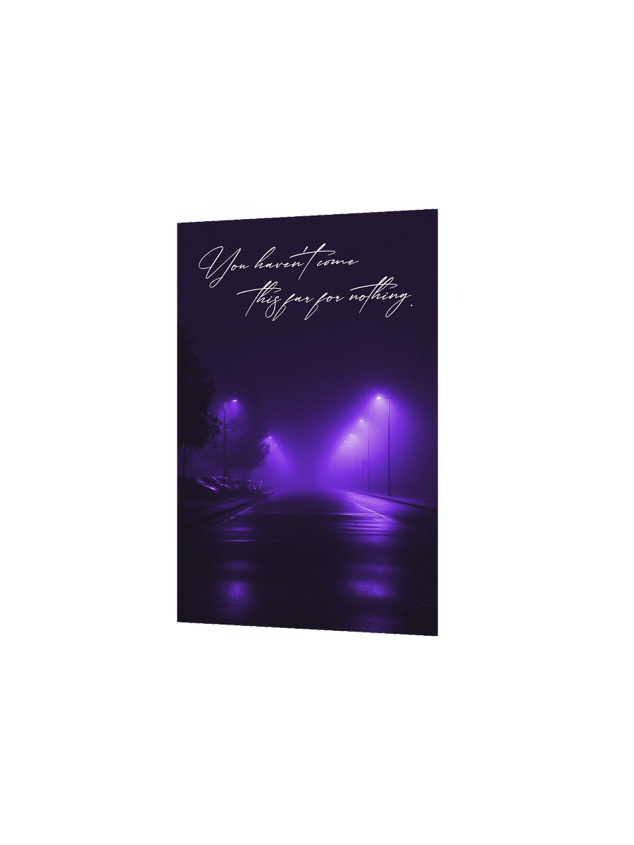 "You havent come this far for nothing" Handwritten Matte Poster product image (8)