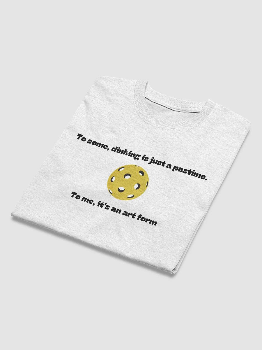 Dinking Is a Pasttime T-Shirt product image (45)