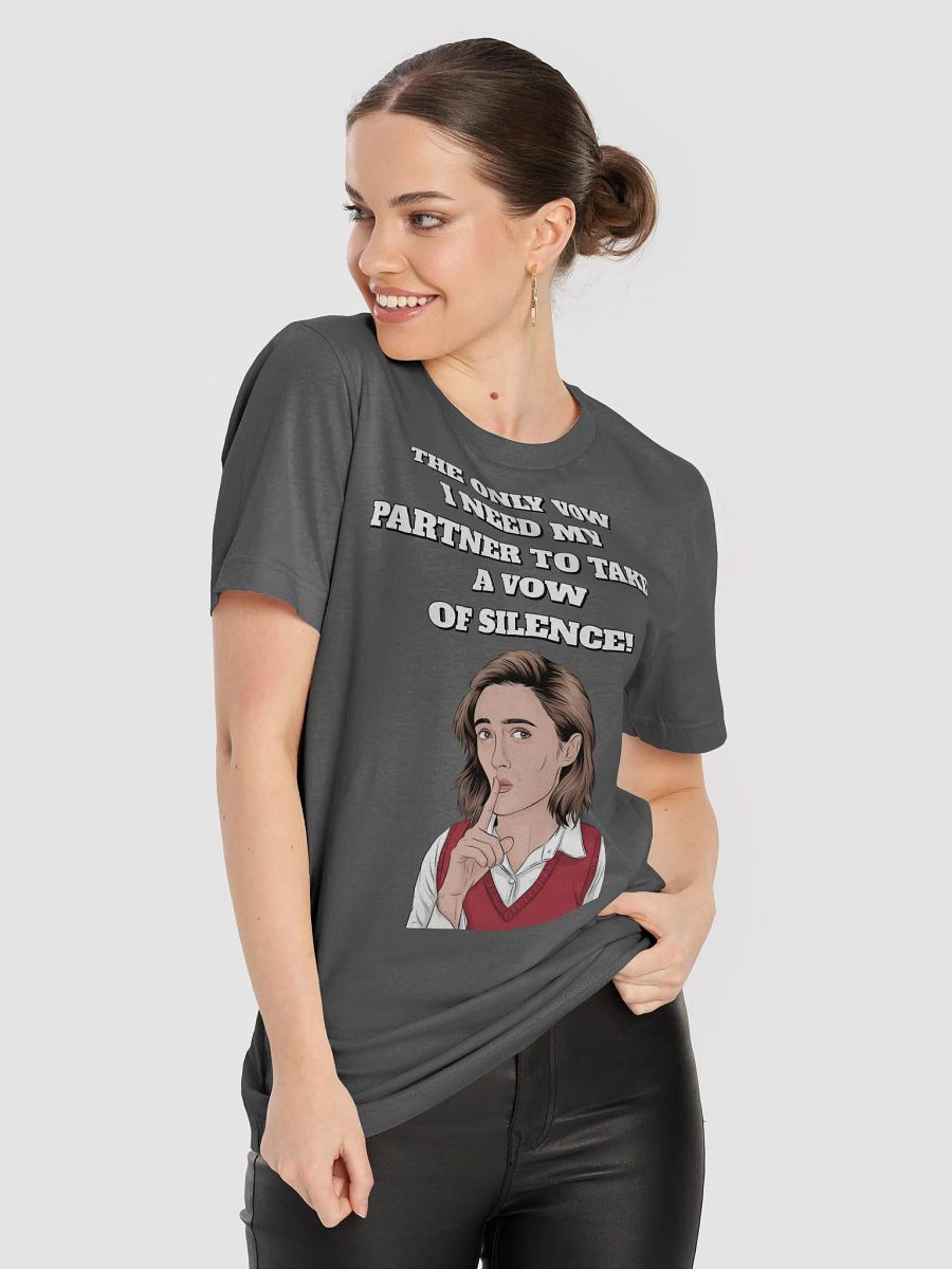 The Only Vow I Need My Partner To Take? A Vow of Silence! T-shirt product image (51)
