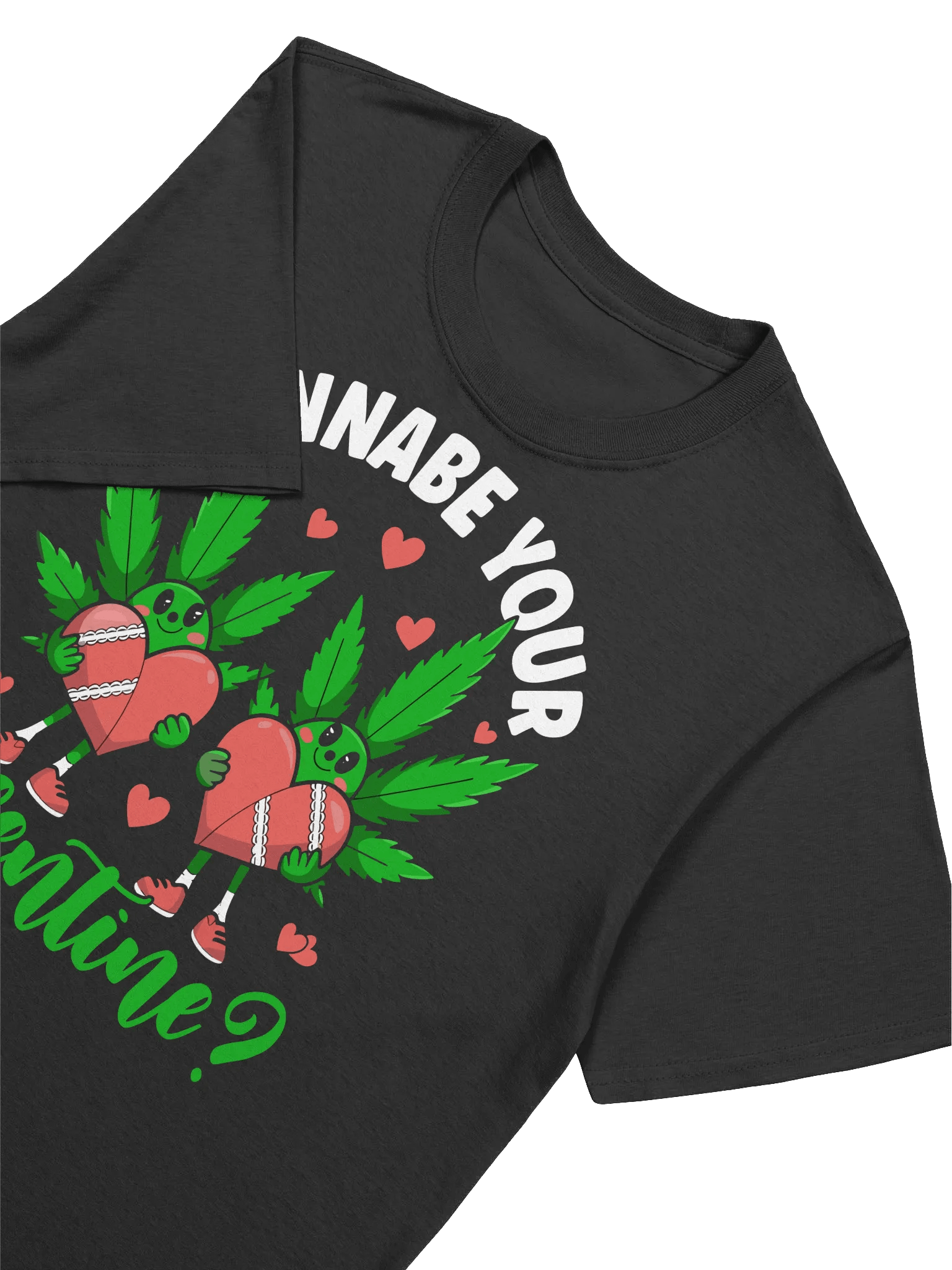 420 Weed - Cannabe Your Valentine T-Shirt product image (15)