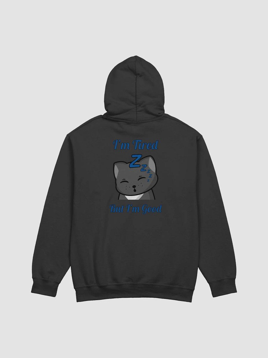 I'm Tired, But I'm Good Hoodie product image (4)