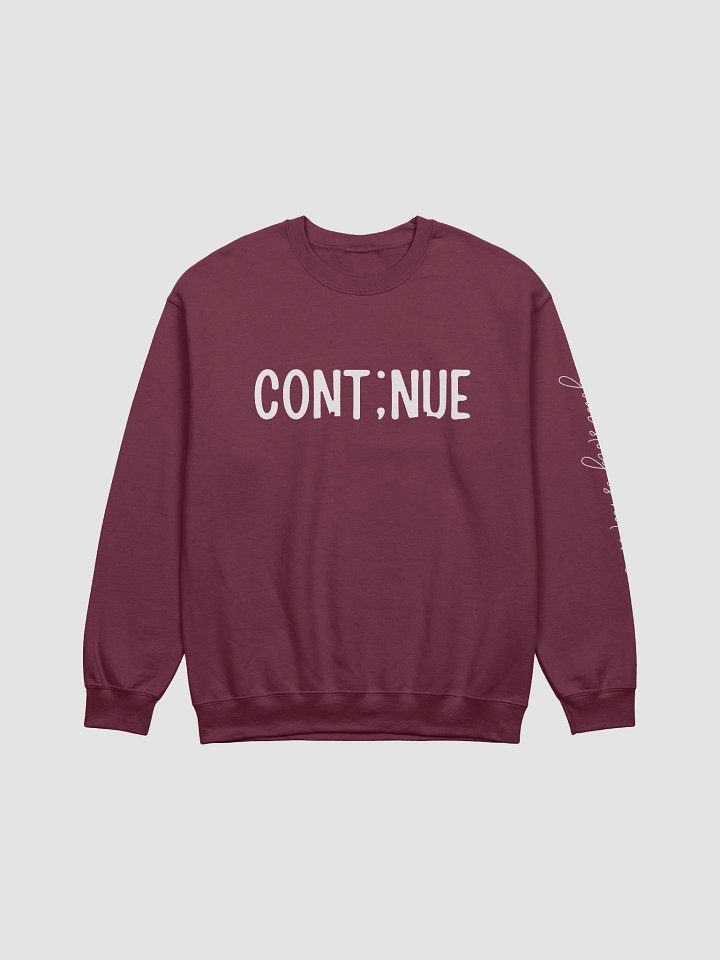 Continue Your Story Is Not Over Sweatshirt product image (2)