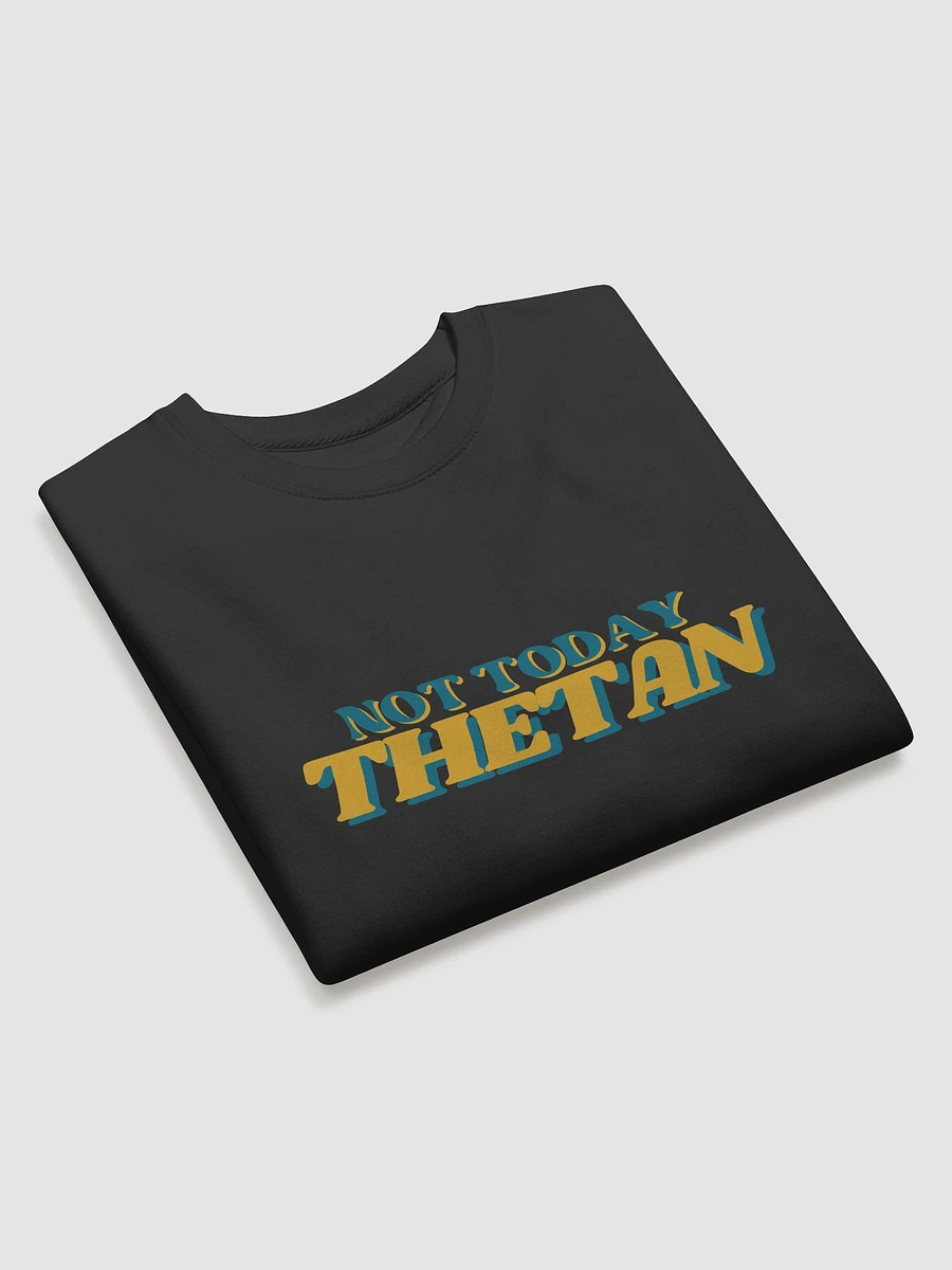 Not Today Thetan - Sweatshirt (Retro version) product image (31)