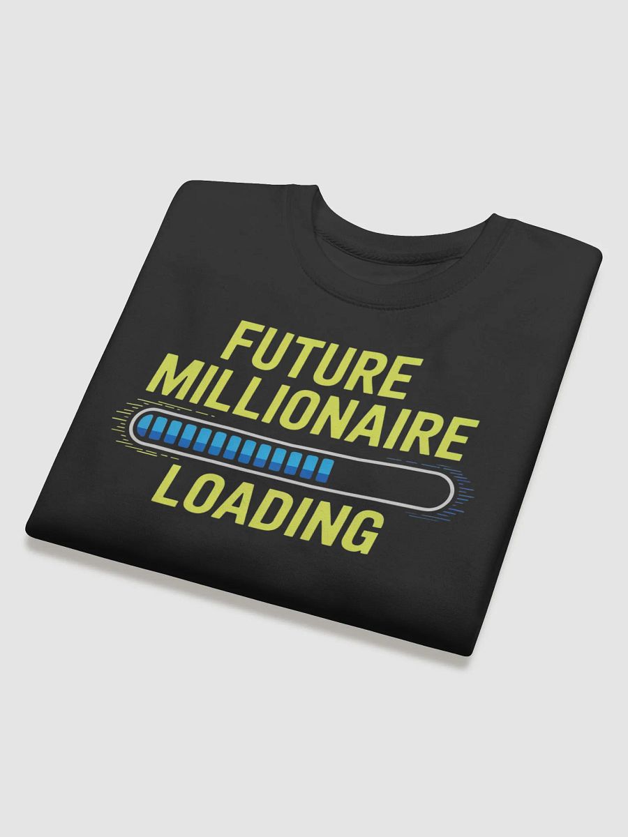 Future Millionaire Loading Sweatshirt product image (2)