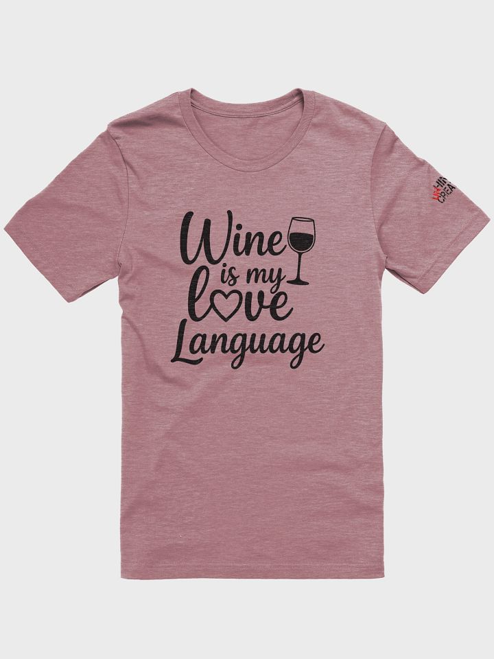 Wine is My Love Language T-Shirt product image (2)