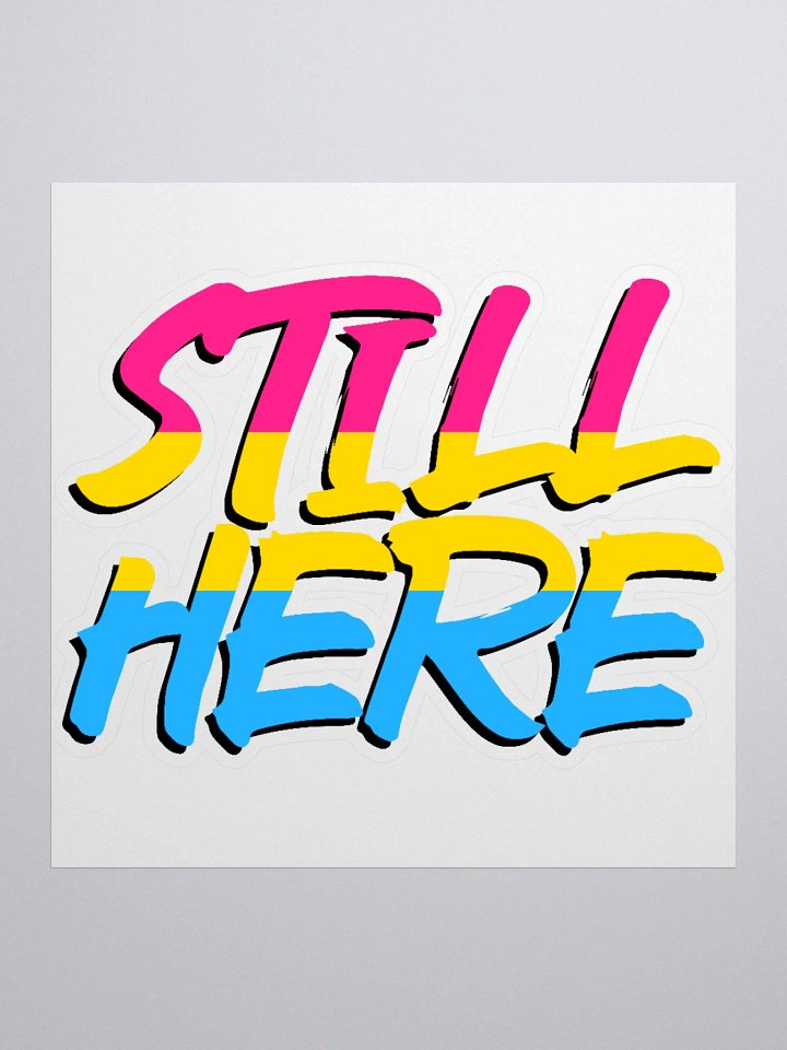 Still Here Sticker - Pansexual version product image (1)