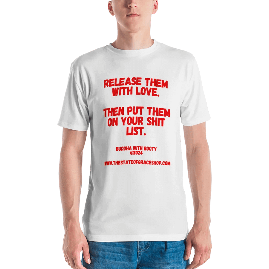 BUDDHA WITH BOOTY TEES 4 U MEN “Release them with love. Then put them on your shit list.” product image (2)