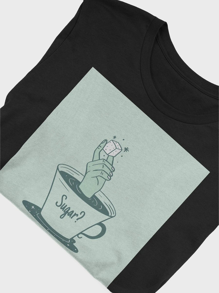 Sugar Because Life Is Bitter TShirt product image (4)