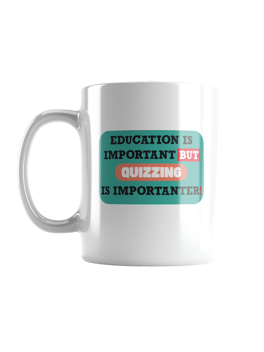 Mug white - "Quizzing is importanter" product image (3)