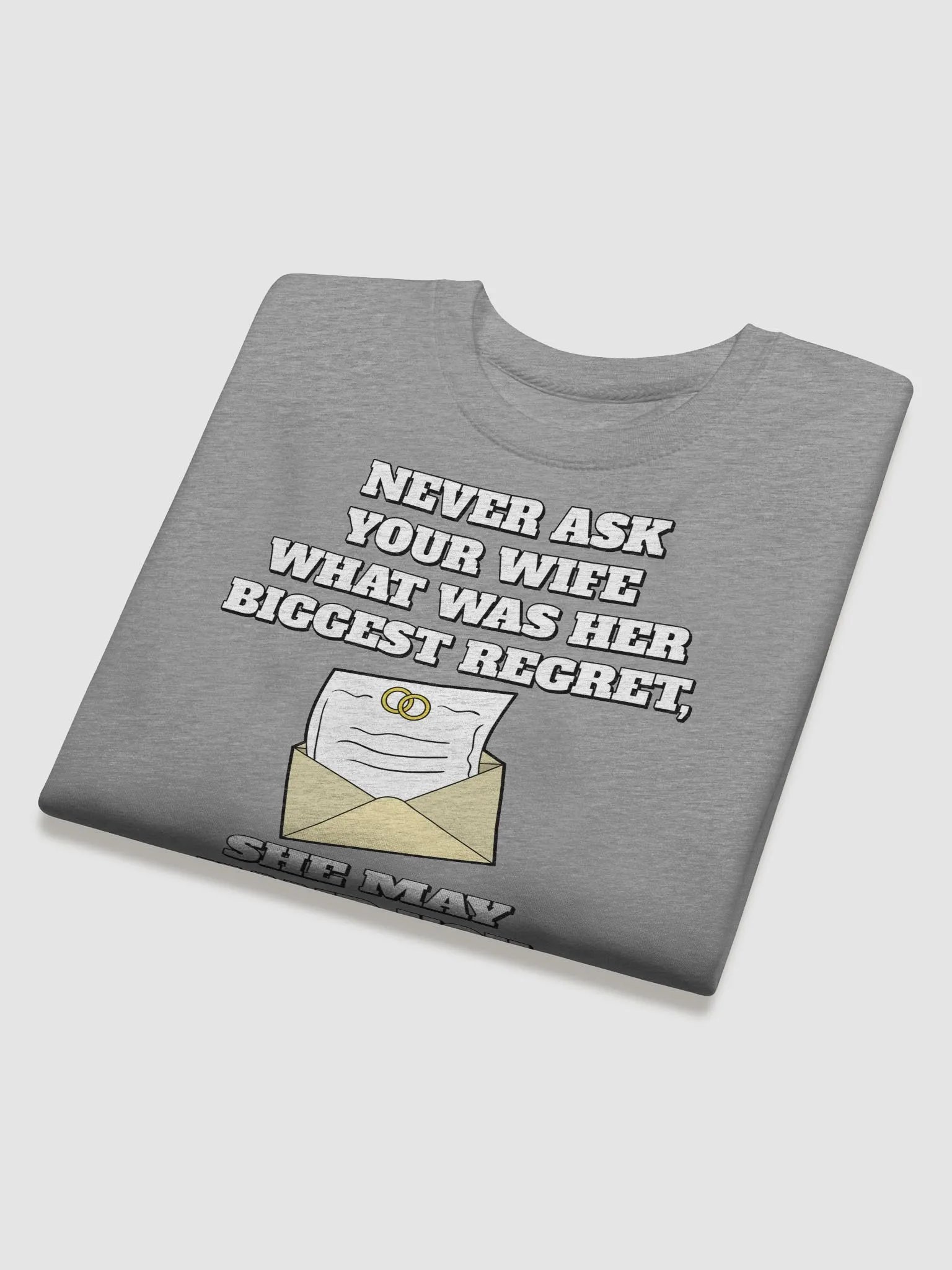 Never Ask Your Wife What Was Her Biggest Regret - Funny Sweatshirt product image (24)