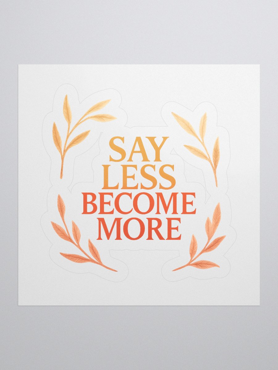 Say Less - Become More STICKER product image (1)