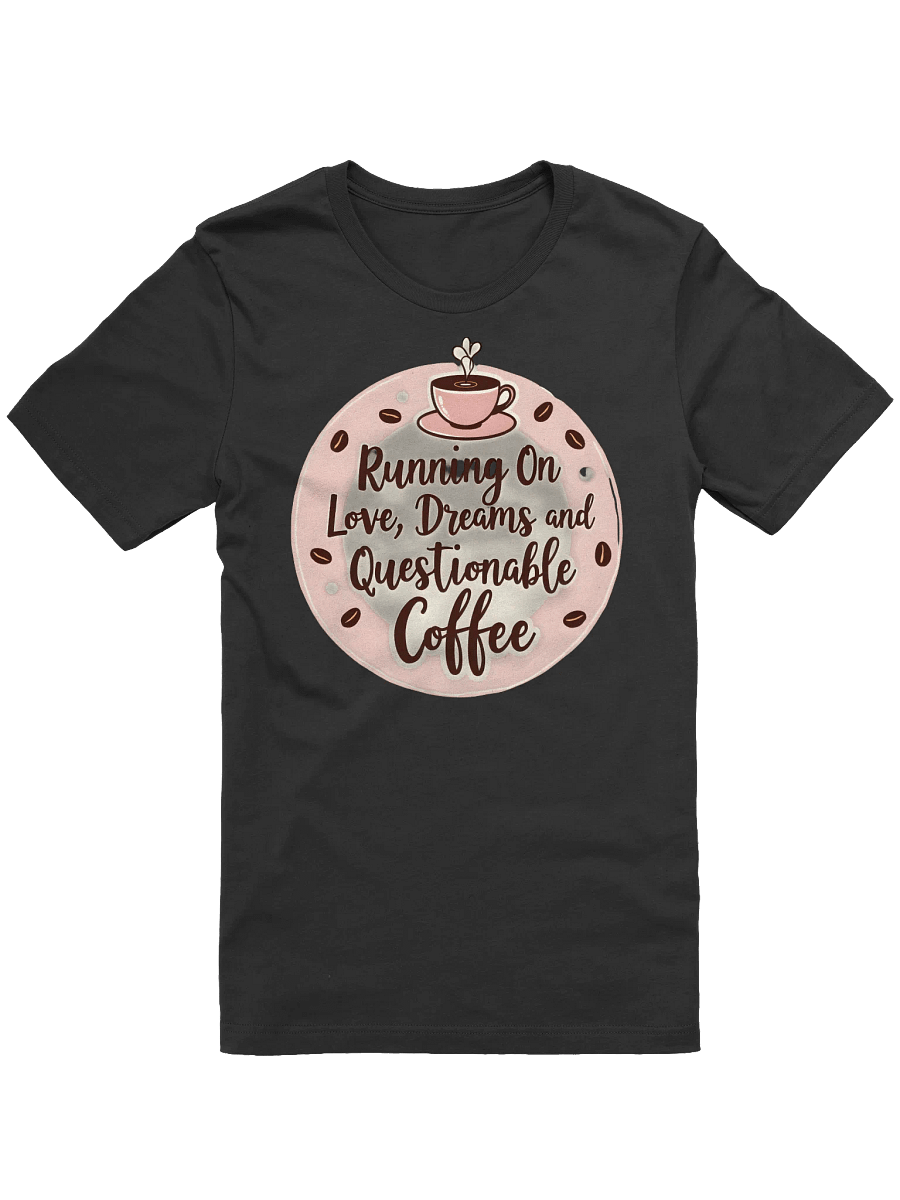 Love, Dreams, and Coffee T-Shirt product image (6)