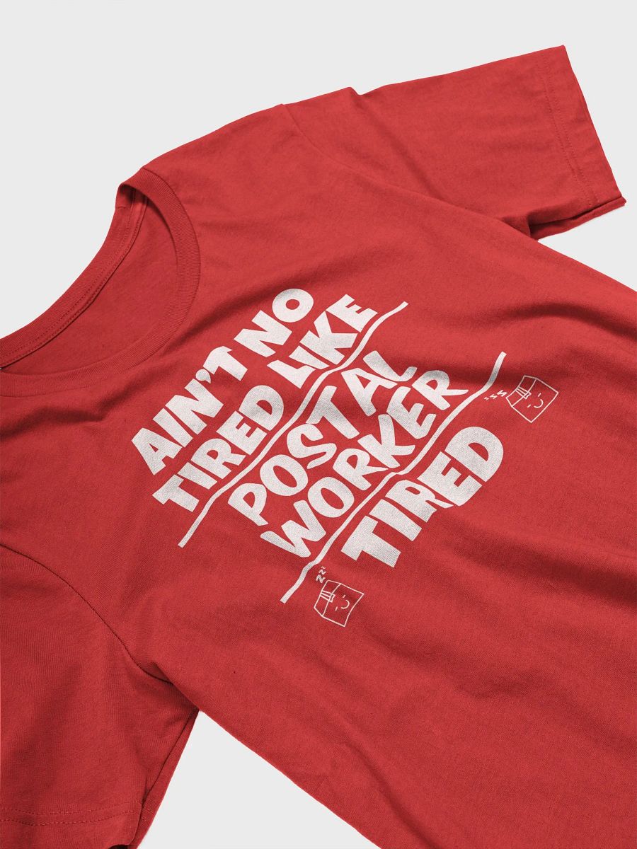 AIN'T NO TIRED LIKE POSTAL TIRED UNISEX TEE product image (24)