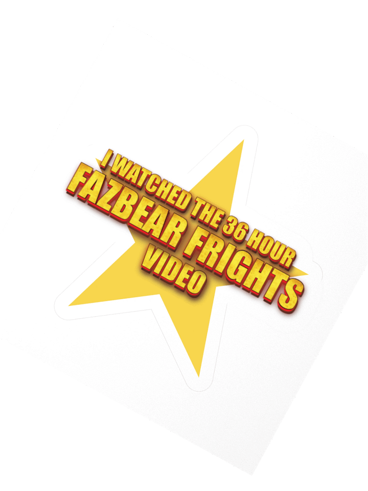 I Watched the 36 Hour Fazbear Frights Video Sticker product image (2)