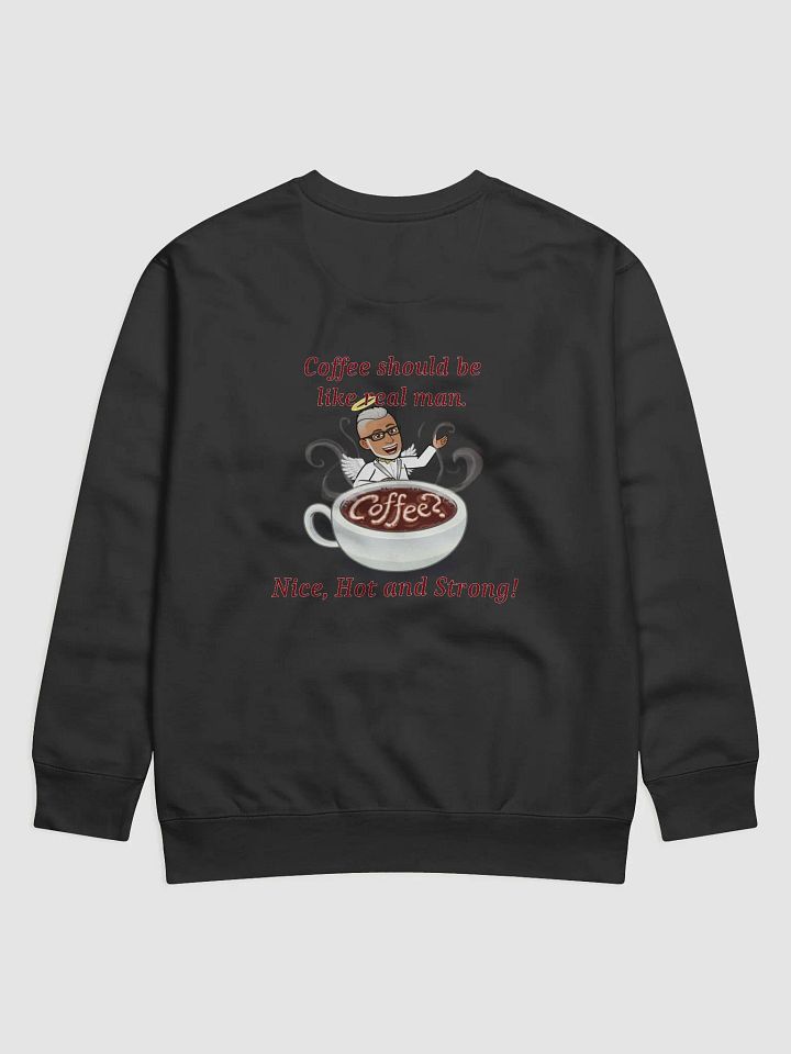 Real Man Coffee Tribute Sweatshirt (Back print only) product image (1)