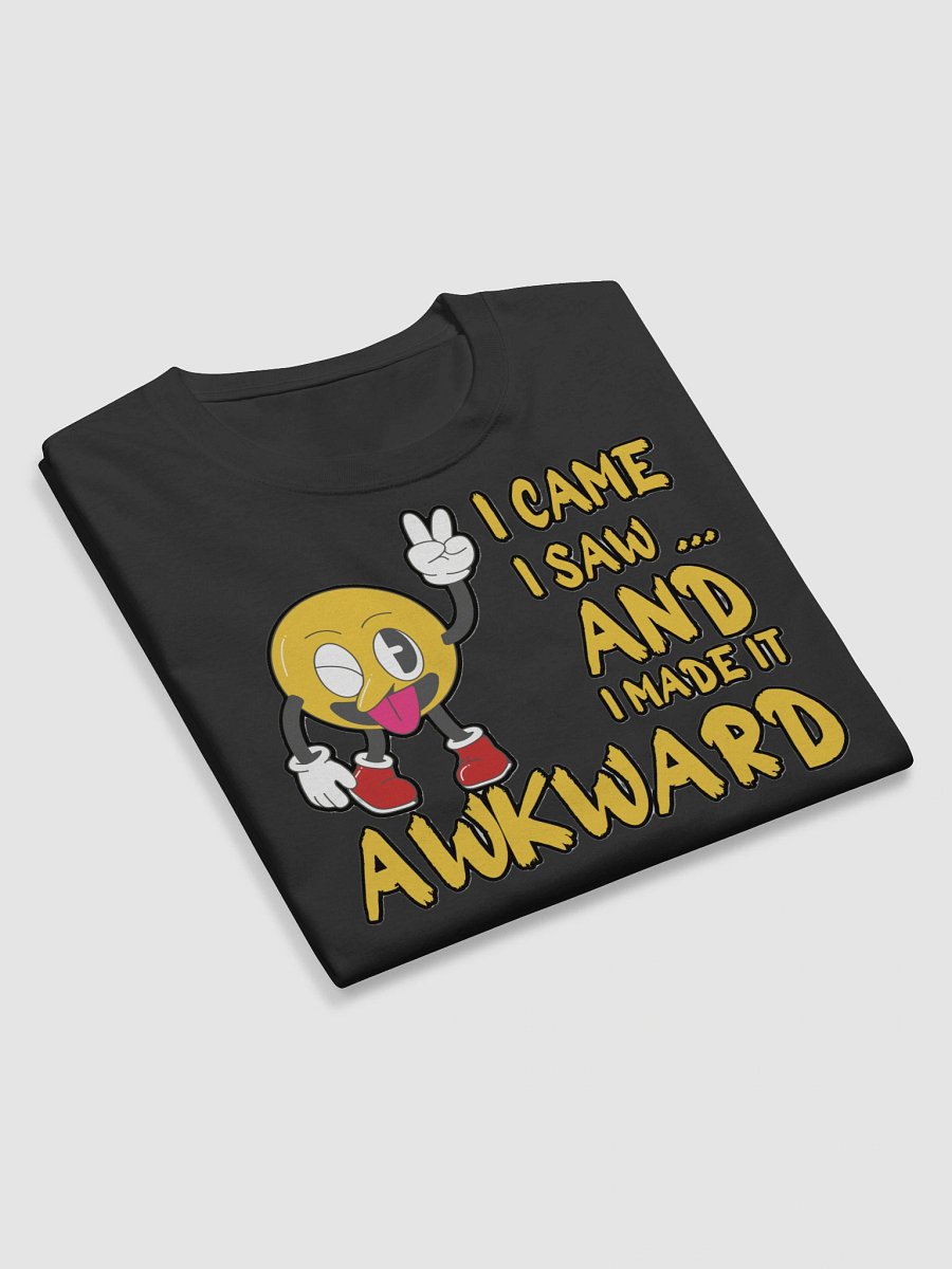 I CAME, I SAW... AND I MADE IT AWKWARD product image (5)