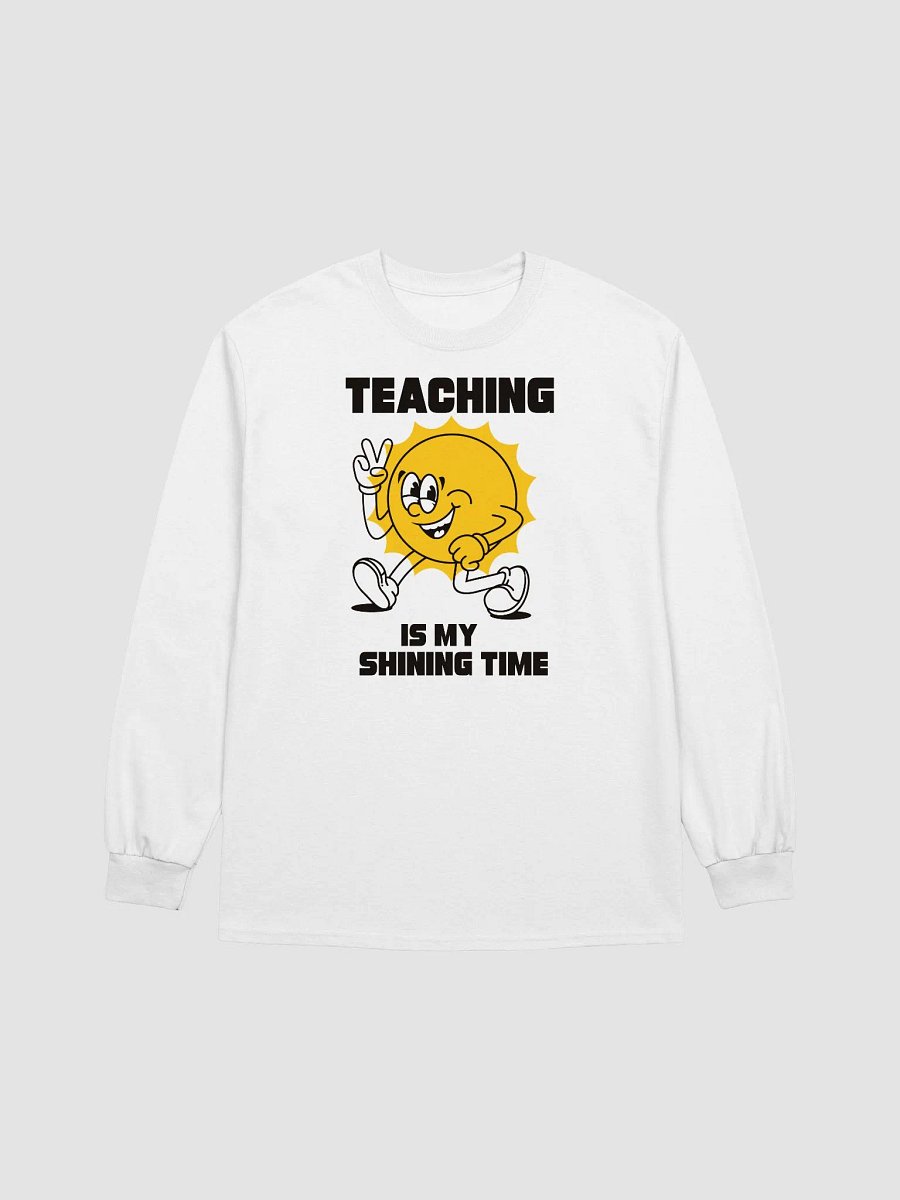 Teaching Is My Shining Time Motivational Long Sleeve T-Shirt product image (1)
