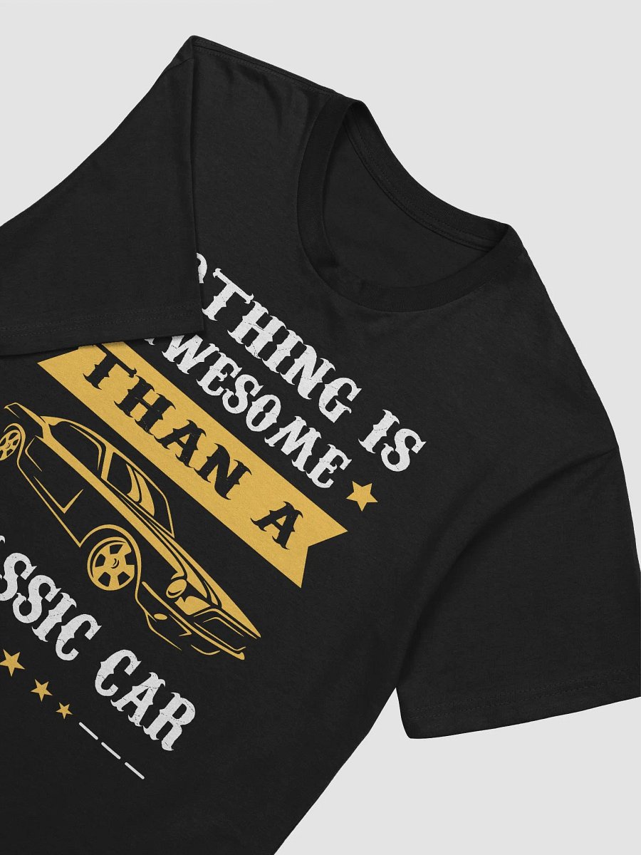Nothing Is Awesome Than a Classic Car T-shirt product image (3)