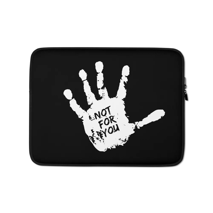 'NOT FOR YOU' Laptop Sleeve product image (1)