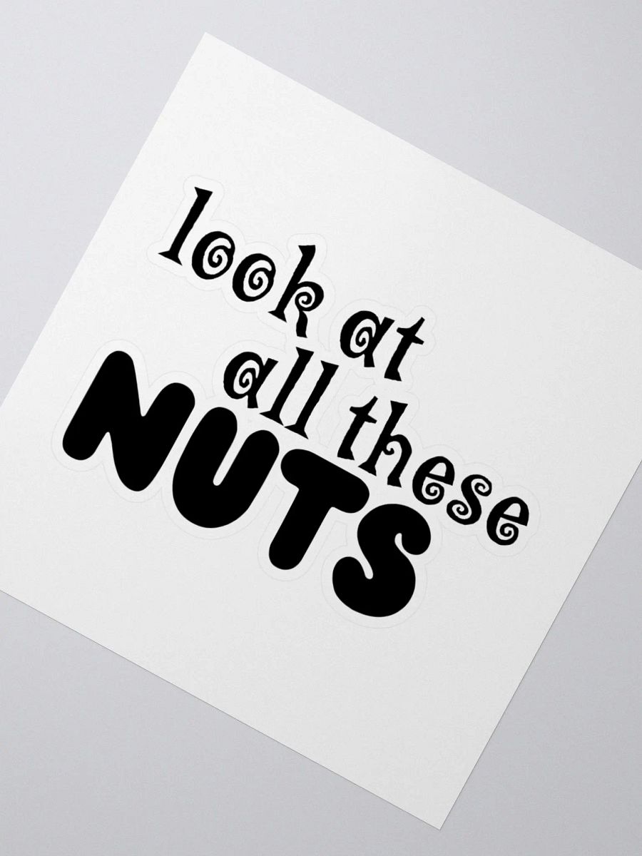 Look at all these NUTS, Sticker, Black product image (4)