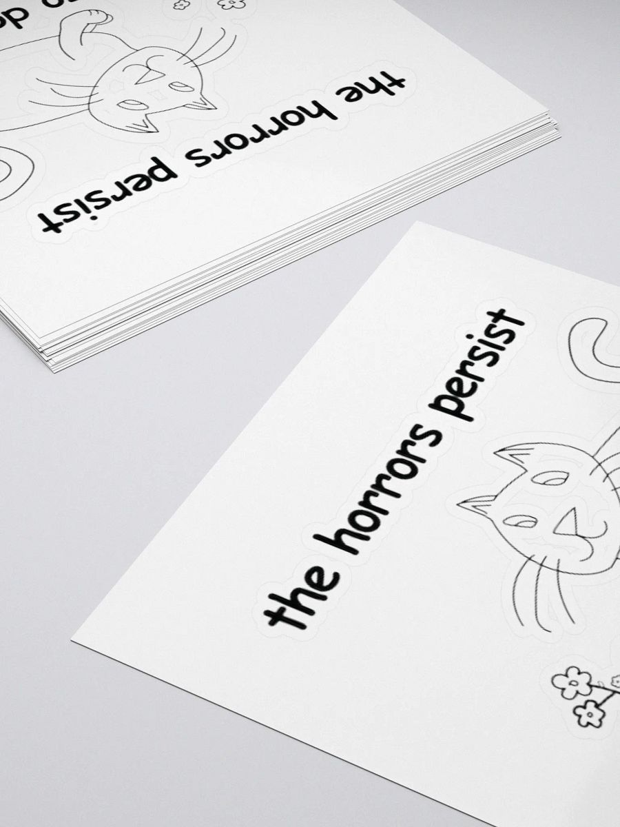 The Horrors Persist, But So Do I. Sticker product image (4)