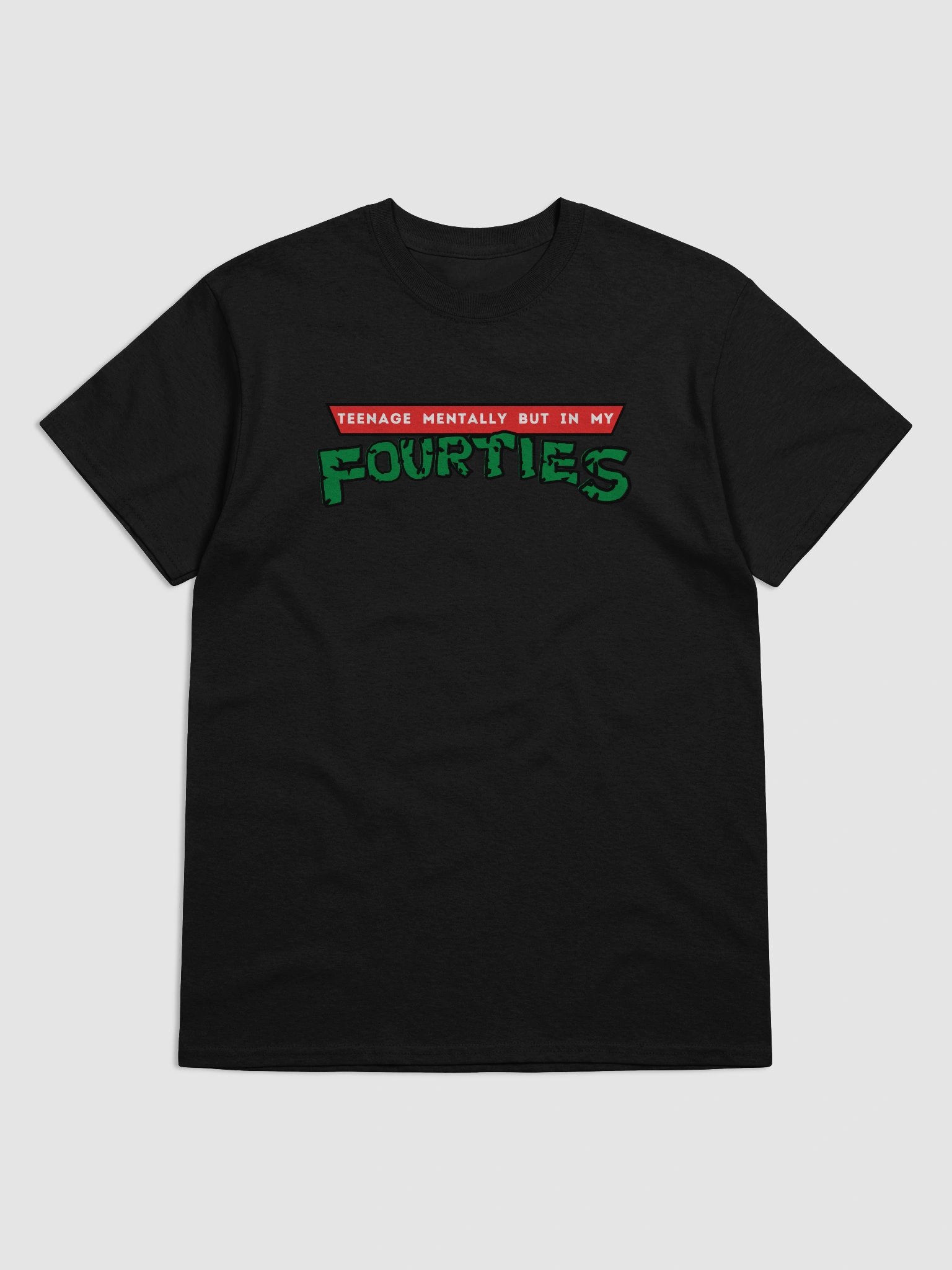 Teenage Mentally but in my 40's Tee product image (4)