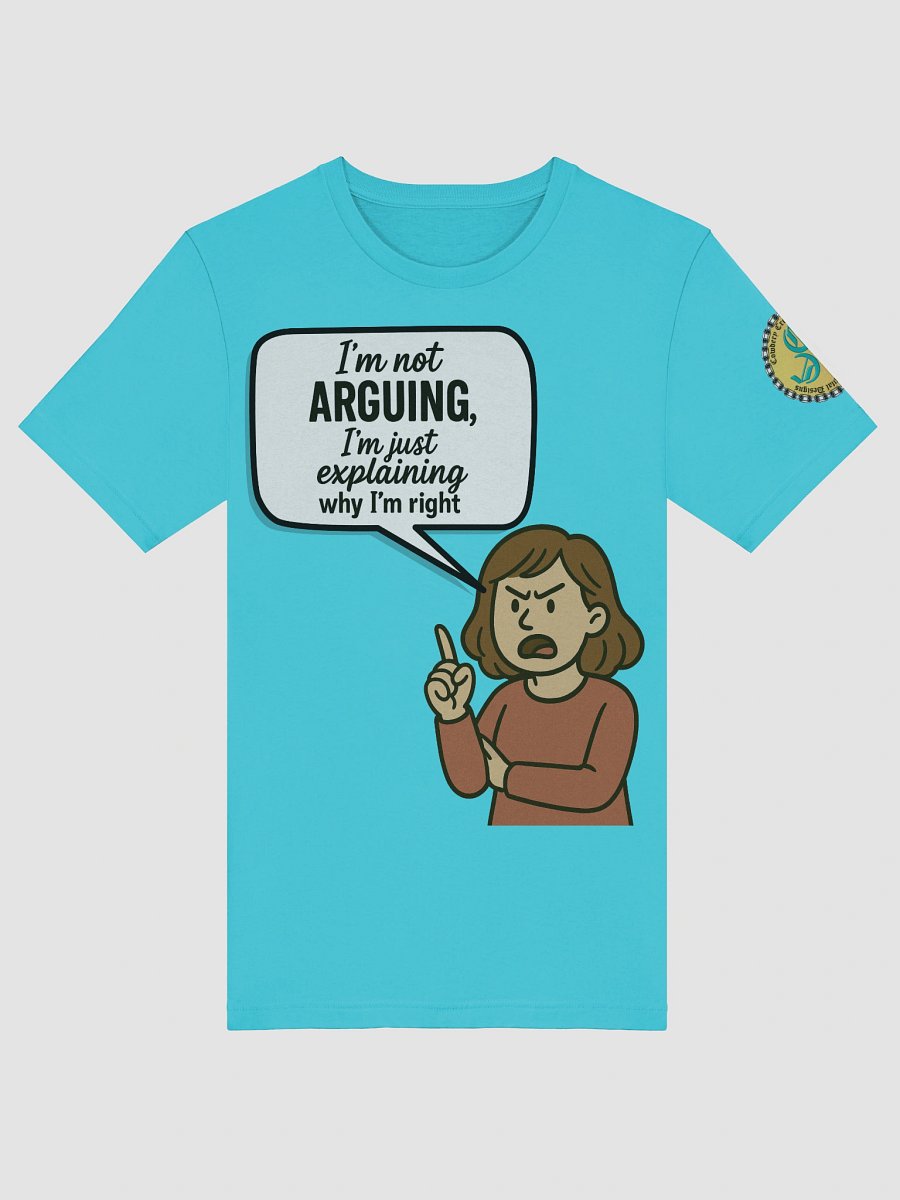 I'm not Arguing (Female) Bella+Canvas Supersoft T-Shirt Colors (6) product image (46)