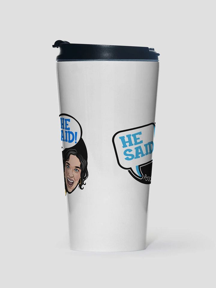 He Said She Said Live Podcast Stainless Steel Travel Mug product image (2)