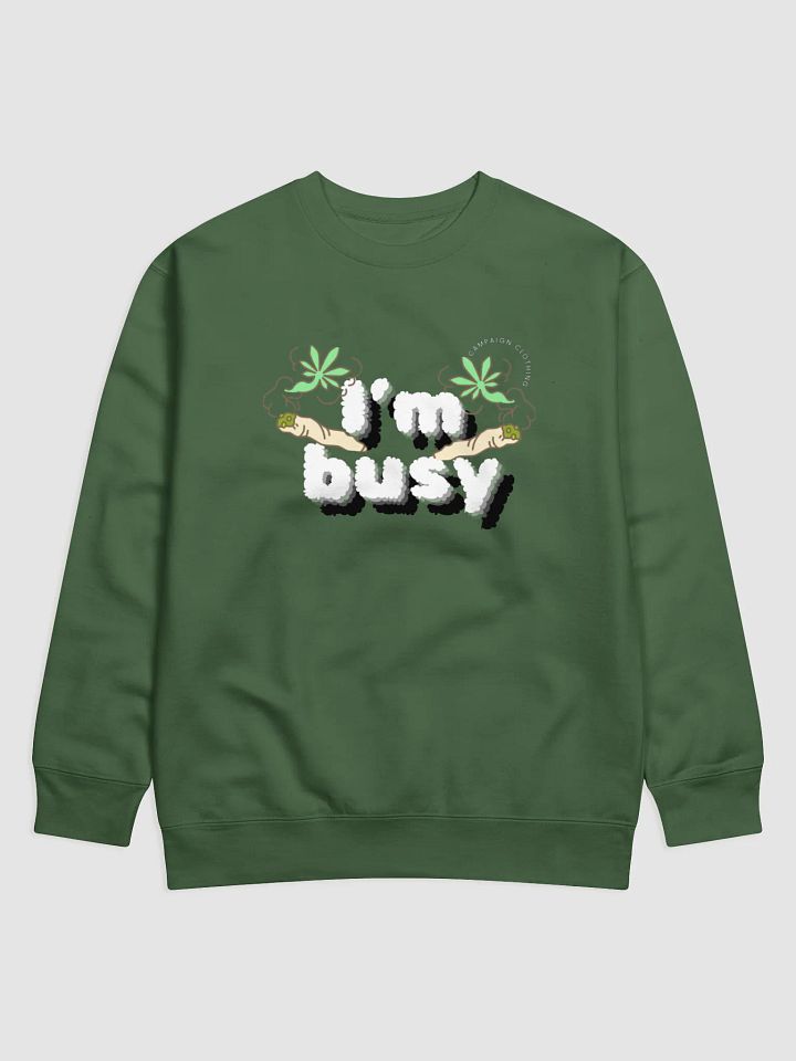 [Stoner's Haven] I'm busy Sweatshirt product image (5)