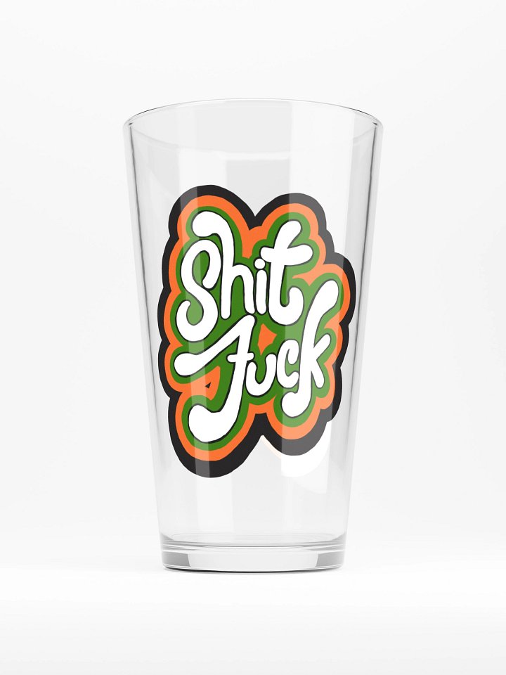 Shit Fuck Pint Glass product image (1)
