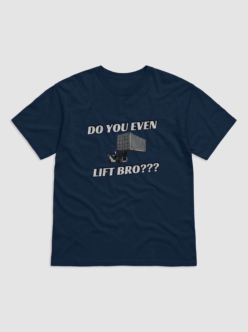 Do you even lift bro T-Shirt