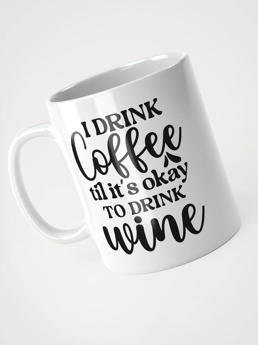Coffee Til Wine Mug product image (7)