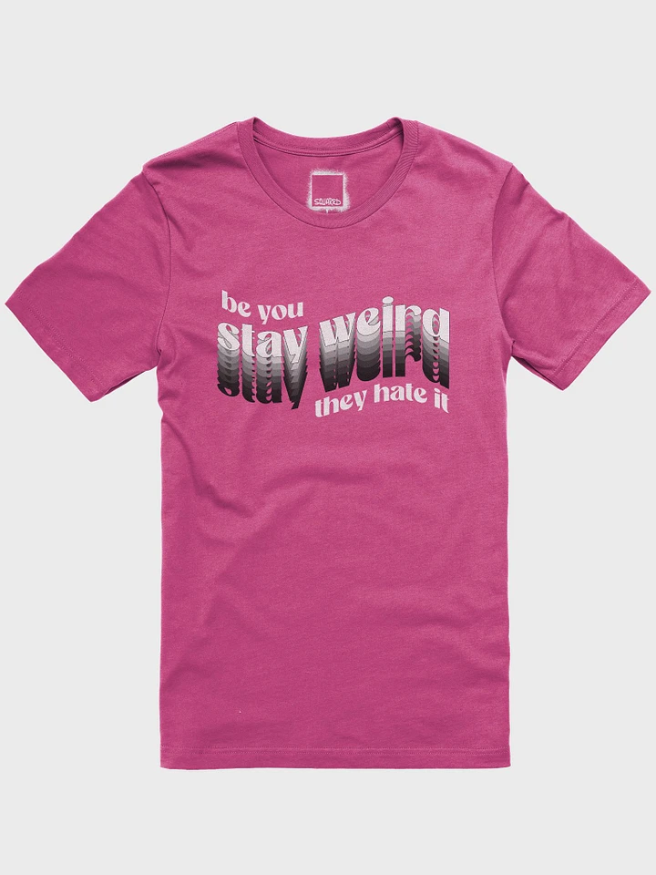 Stay Weird Tee product image (1)