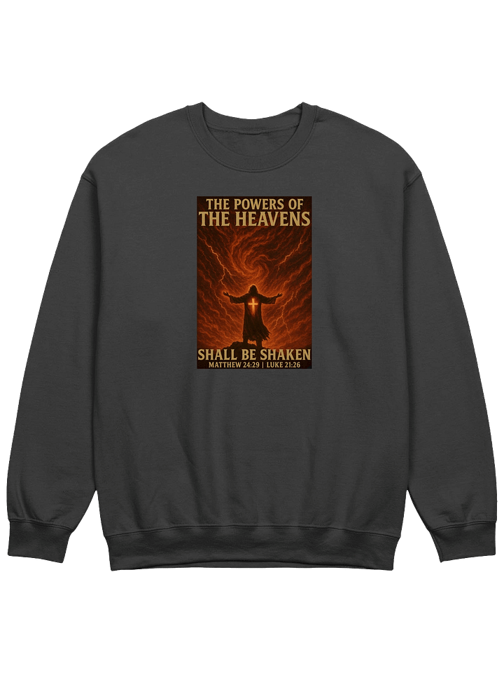 The Powers of The Heavens Shall Be Shaken Sweatshirt product image (15)