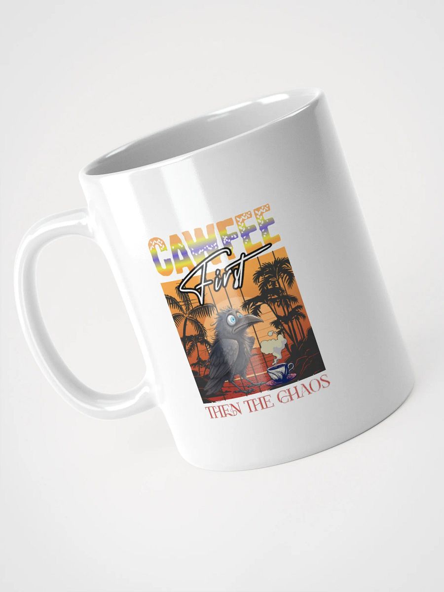 Cawfee First And Then The Chaos White Glossy Mug product image (2)