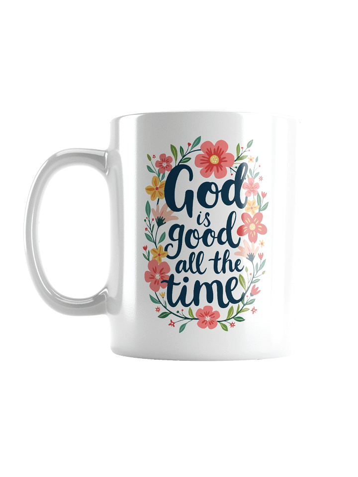 Designs for Women God Is Good All The Time White Glossy Mug product image (1)