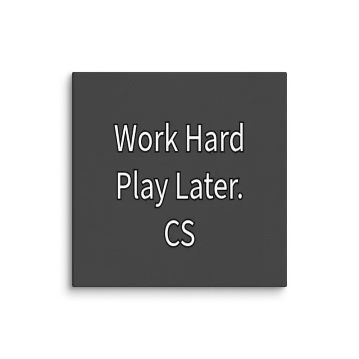 Work Hard Play Later. CS 10"x10" Wall Art product image (1)
