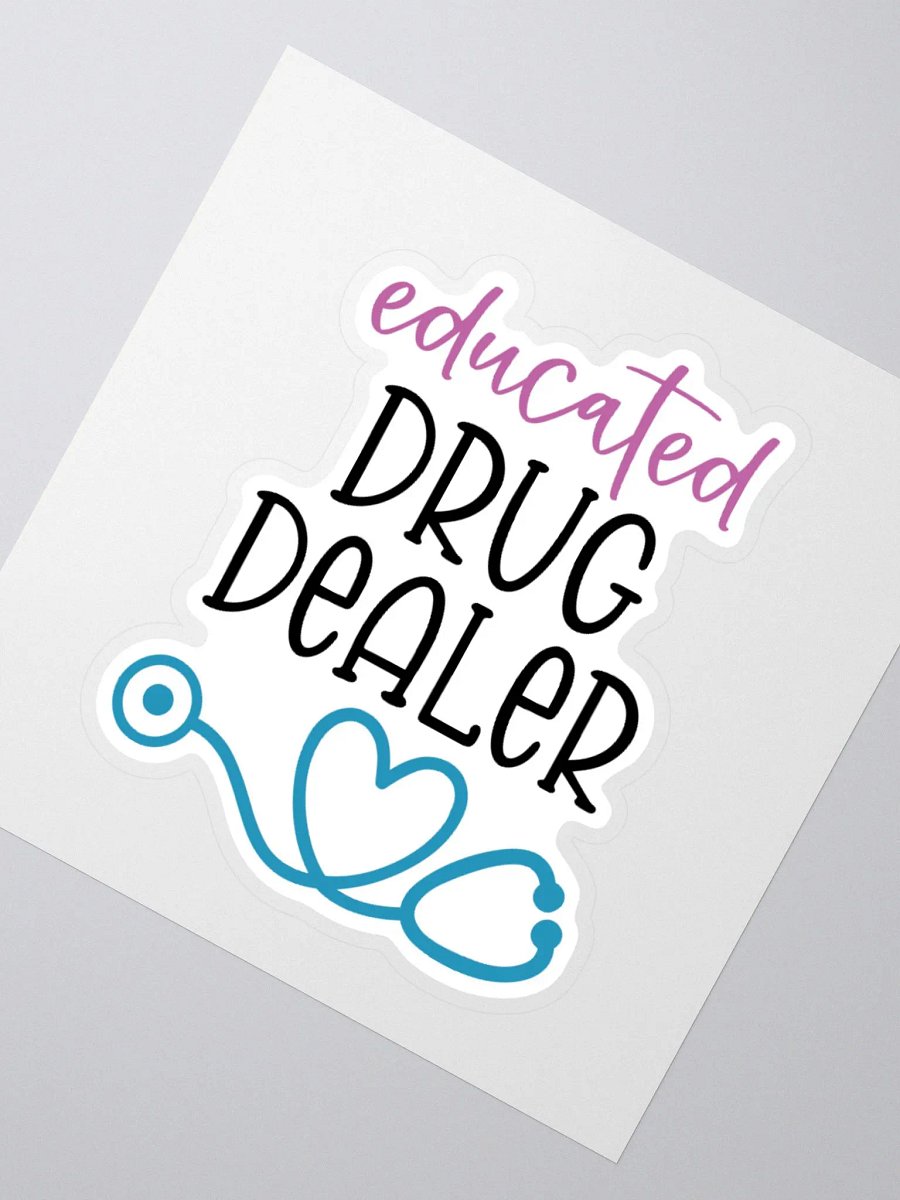 Educated Drug Dealer Sticker product image (6)