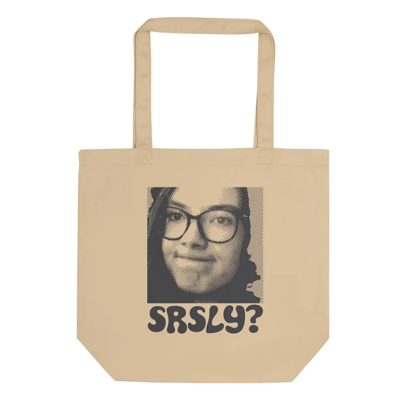 "SRSLY?" tote bag